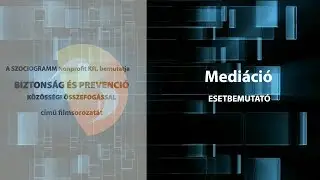 Biztonság és prevenció közösségi összefogással - Mediáció