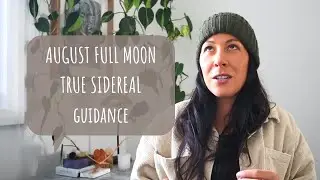 August Full Moon | True Sidereal Astrology Guidance + Exciting Announcement | 2022