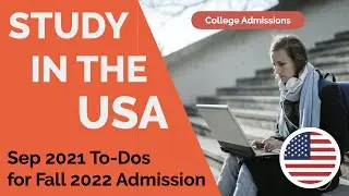 International students in USA • Sep 2021 To-Dos + Money Saving Tips • Fall 2022  Admissions Timeline