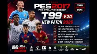 Pes 2017 T99 V.20 Patch Efootball 2026 New Update