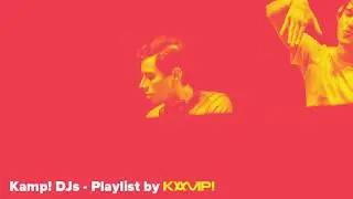 KAMP! DJS PLAYLIST