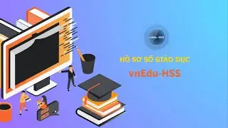 Hướng dẫn sử dụng Ứng dụng Hồ sơ số giáo dục vnEdu HSS