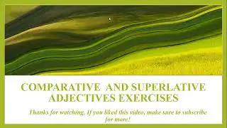comparative  and superlative adjectives exercises
