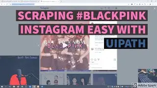 Scraping #BLACKPINK INSTAGRAM Hashtag is EZ with UIPATH