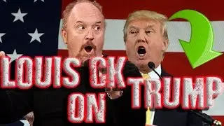 ✔ Louis CK VS Trump