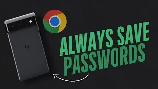 How to Force Google Chrome to Save Passwords