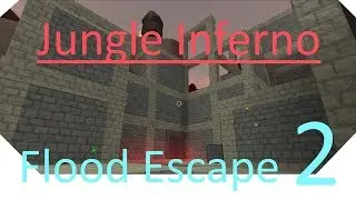 Jungle Inferno - Flood Escape 2