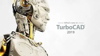 TurboCAD 2019- New and Improved Features