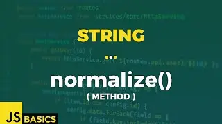 Javascript Basics · String · normalize() (method)