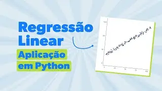 Regressão Linear: Conceitos e Aplicações em Python