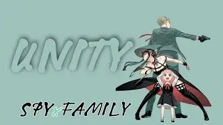 Spy x Family -「AMV」- Unity