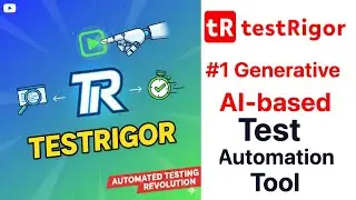 TestRigor: The AI-Powered Testing Tool That Writes Tests For You! (2025 Tutorial)