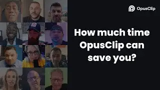 Creator Voice: How much time Opus Clip can save you?