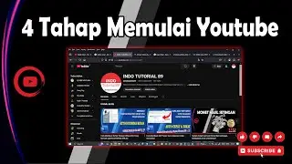 4 Tahap awal yang harus dilakukan oleh Youtuber Pemula, Supaya Channel Cepat Berkembang