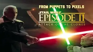 Star Wars Episode II AOTC - From Puppets To Pixels