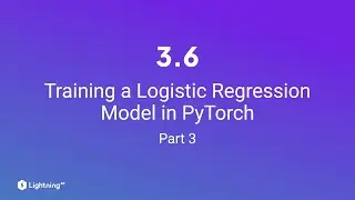 Unit 3.6 | Training a Logistic Regression Model in PyTorch | Part 3