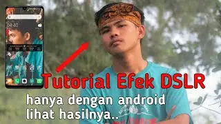 Tutorial membuat efek DSLR di android