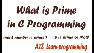 prime number in C | how to find prime number in C Language | A2Z_Learn-Programming | C Programming