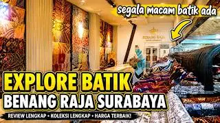 REVIEW BATIK BENANG RAJA SURABAYA - PUSATNYA BATIK DI SURABAYA