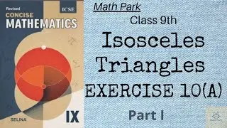 Isosceles Triangles  | Ex 10(A) |Class 9th | ICSE
