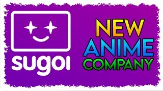 SUGOI CO - THE NEW ANIME COMPANY