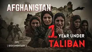 1 Year Under Taliban Rule: How Has Afghanistan Changed? (documentary)