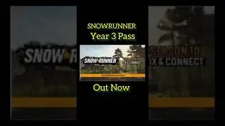 Snowrunner Year 3 Out Now! 