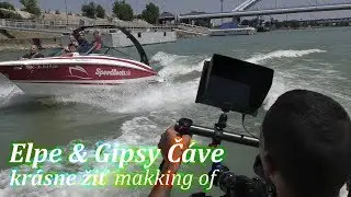 Elpe & Gipsy Čáve | krásne žiť (makking of)