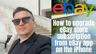How to Upgrade Your eBay Store Subscription on iPhone | Step-by-Step Guide