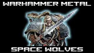 The Wolves of Fenris - Warhammer 40k Space Wolves - Metal Song