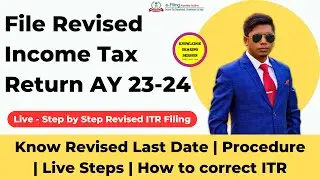 How to File Revised Income Tax Return AY 2023-24 | ITR Revised Filing Online 2023-24 or FY 2022-23