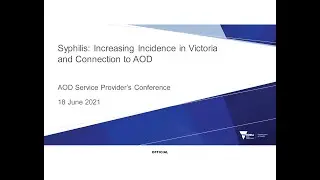 Breakout 1B: Syphillis: Increasing prevalence in Victoria and its connection to AOD