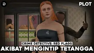 PLOT: Mengintip Tetangga Berujung Fatal | Crime Detective Red Flags