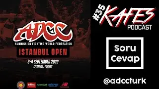 ADCC Istanbul Open 3 Sep 2022 | KafesPodcast #35