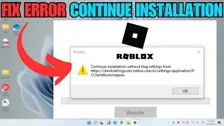 How To Fix Roblox Error Continue Installation Without Flag FIX (2024)