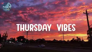 Thursday  vibes  🎷️  Morning Vibes Songs Playlist