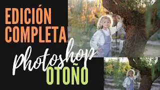 ✨EDICION PHOTOSHOP COMPLETA colores de OTOÑO ¡¡en 10 pasos!!✨