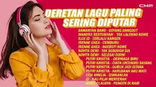 DERETAN LAGU PALING SERING DIPUTAR | CINTA UNTUKMU,  SAYANG DERMAGA BIRU, GUBUK JADI ISTANA