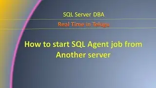 How to start SQL Agent job from Another server