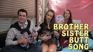 BROTHER SISTER BUTT SONG