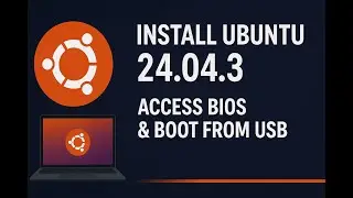 How to Install Ubuntu 24.04.3 (Part 1) | Access BIOS & Boot from USB