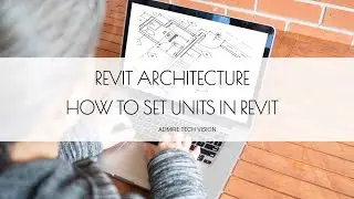 HOW TO SET UNITS IN REVIT video