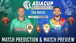 Bangladesh vs Sri Lanka Asia Cup 2023 2nd Match Prediction | BAN vs SL