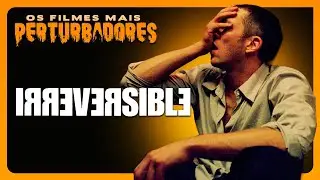 IRREVERSIBLE: World's Most Disturbing Movies #06