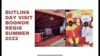 BUTLINS DAY VISIT BOGNOR REGIS SUMMER 2022…SO MUCH FUN!