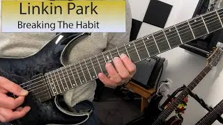 Linkin Park - Breaking The Habit - Guitar Cover