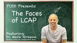 PUSD Presents: The Faces of LCAP - Dr. Mark Greene