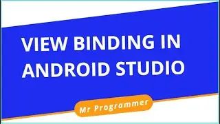 View Binding with xml file In Android Studio | Mr Programmer