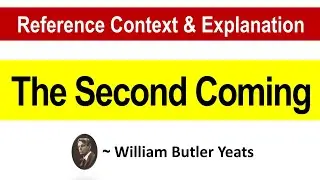 The Second Coming by W.B.Yeats || Reference Context & Explanation in Hindi with Notes