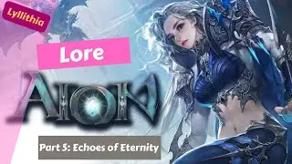 [Aion Storytime] Lore: Part 5